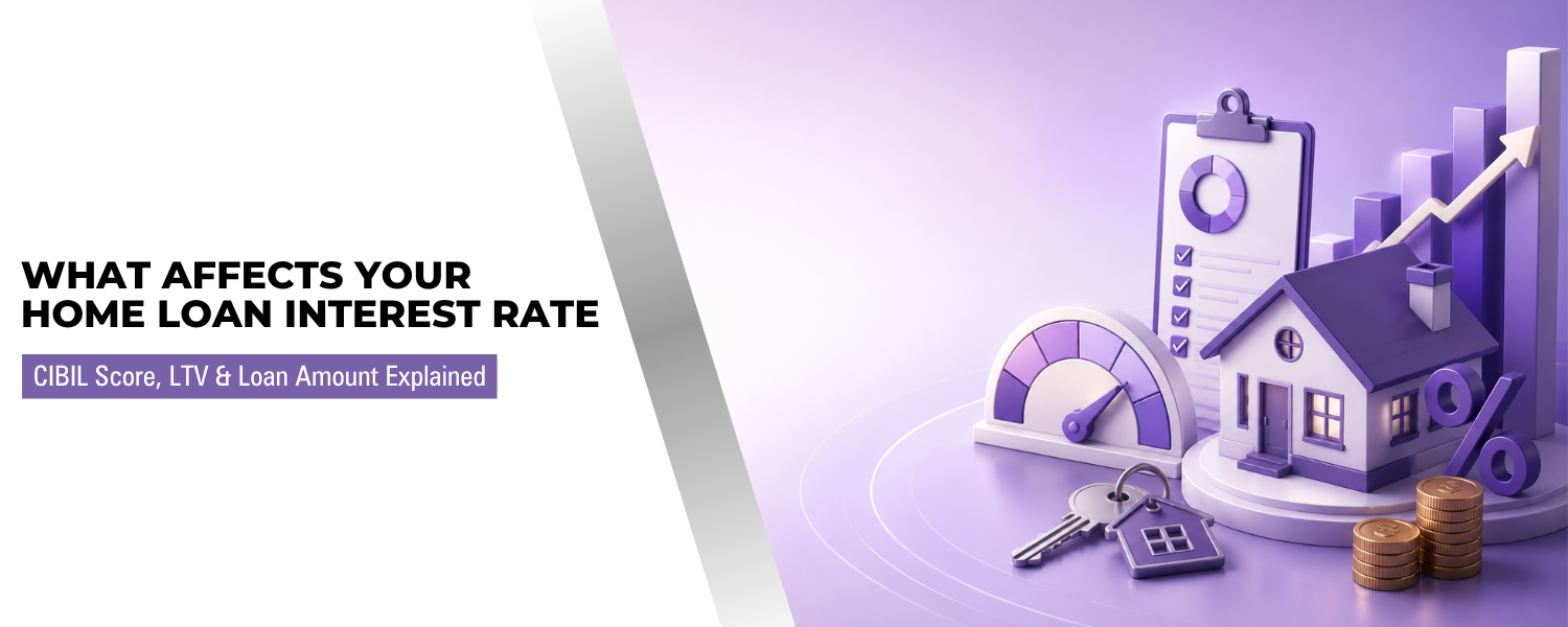 What Affects Your Home Loan Interest Rate? CIBIL Score, LTV and Other Key Factors Explained